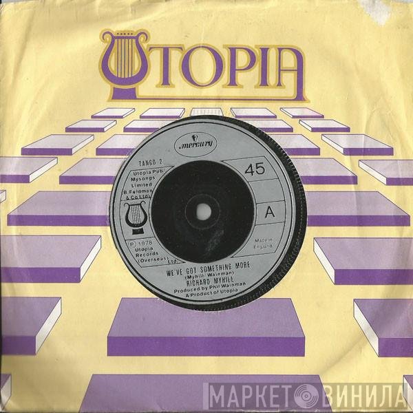 Richard Myhill - We've Got Something More