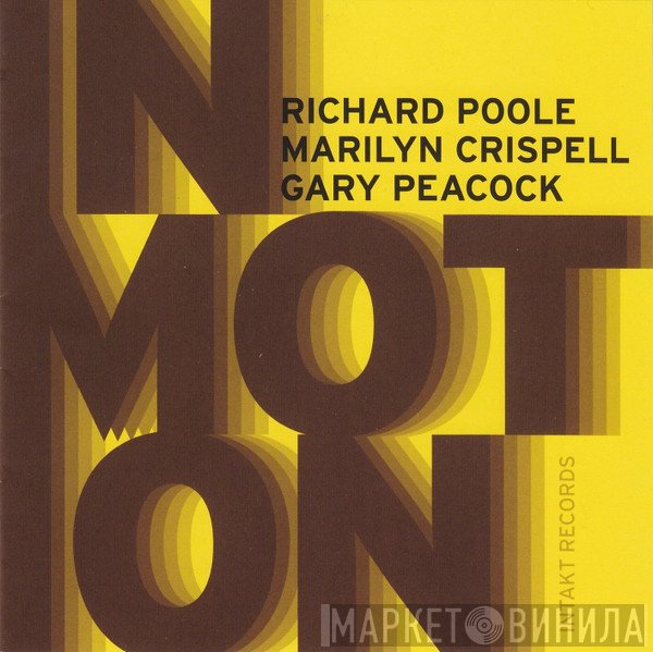 Richard Poole  - Marilyn Crispell - Gary Peacock  - In Motion
