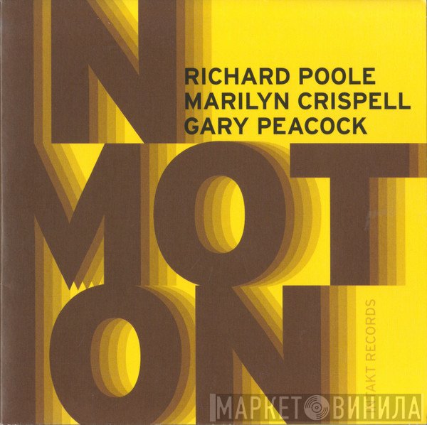 Richard Poole  - Marilyn Crispell - Gary Peacock  - In Motion