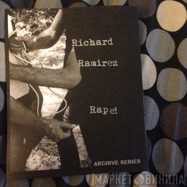 Richard Ramirez  - Rape!