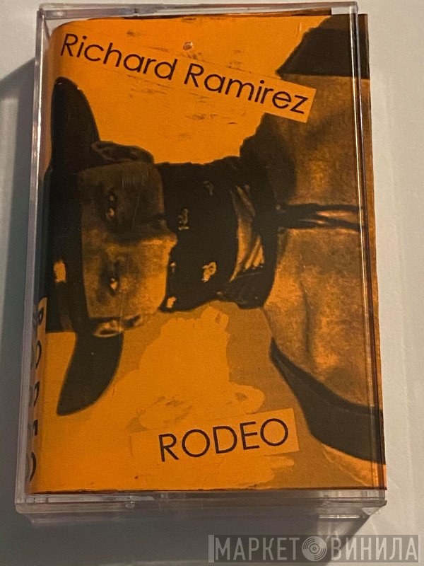 Richard Ramirez  - Rodeo