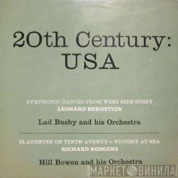 Richard Rodgers, Leonard Bernstein, Hill Bowen And His Orchestra, Lad Busby And His Orchestra - 20th Century: USA
