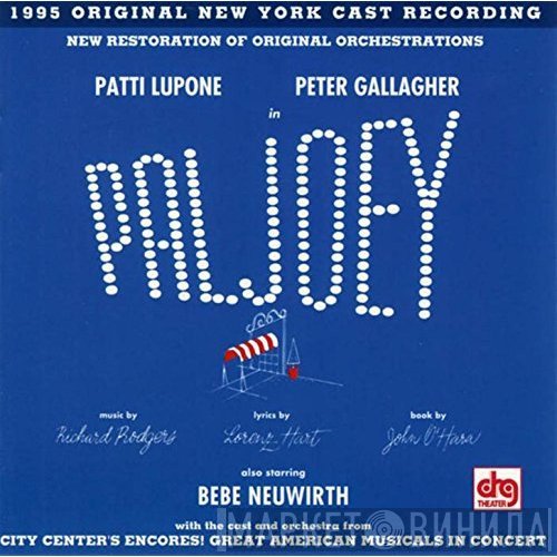 Richard Rodgers, Peter Gallagher, Patti LuPone, Bebe Neuwirth - Pal Joey - 1995 Original New York Cast Recording