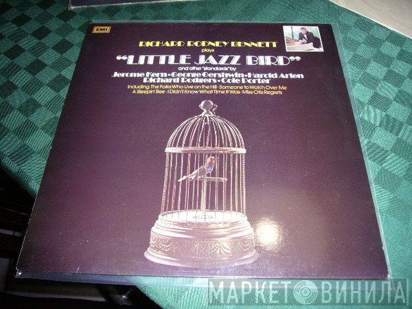 Richard Rodney Bennett - Plays Little Jazz Bird And Others Standards By...
