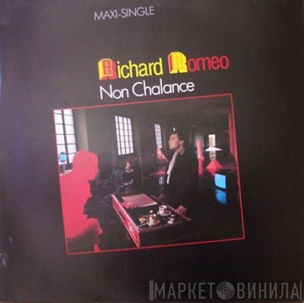 Richard Romeo  - Non Chalance