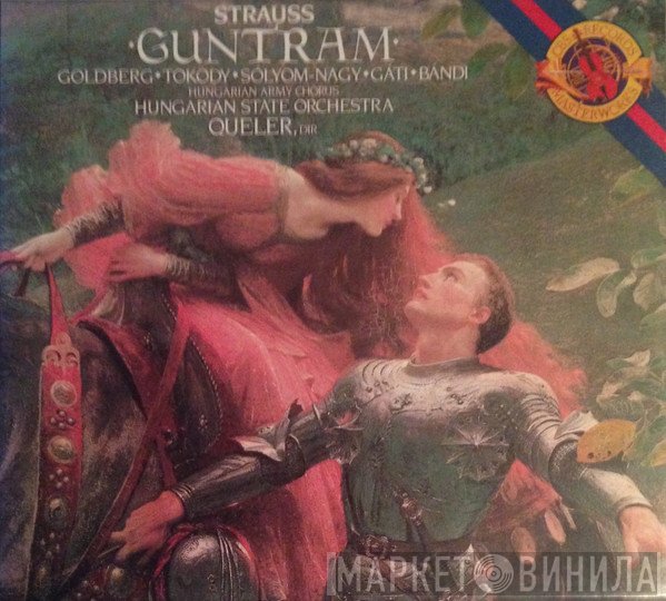 Richard Strauss - Reiner Goldberg, Ilona Tokody, Sándor Sólyom Nagy, István Gáti, János Bándi, Hungarian Army Chorus, Hungarian State Opera Orchestra / Eve Queler  - Guntram