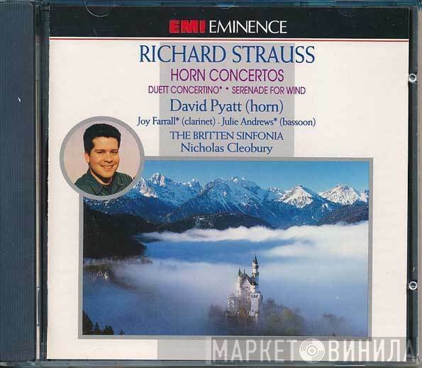 Richard Strauss, Julie Andrews , David Pyatt, Nicholas Cleobury, Britten Sinfonia, Joy Farrall - Horn Concertos / Duett Concertino • Serenade For Wind