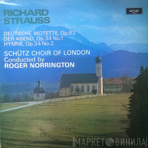 Richard Strauss, Roger Norrington, The Schütz Choir Of London - Deutsche Motette, Op. 62 / Der Abend, Op. 34 No. 1 / Hymne, Op. 34 No. 2