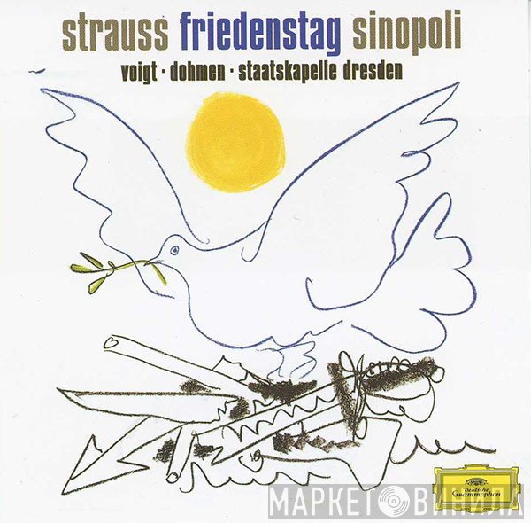 Richard Strauss - Giuseppe Sinopoli, Deborah Voigt · Albert Dohmen · Staatskapelle Dresden  - Friedenstag