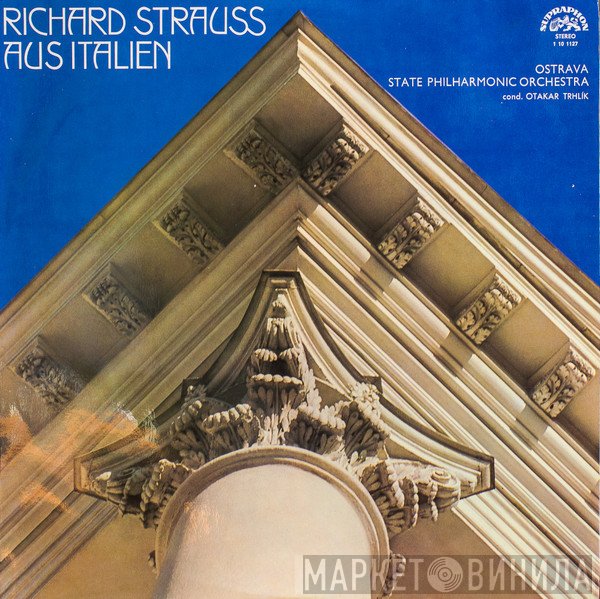 Richard Strauss - Janacek Philharmonic Orchestra, Otakar Trhlík  - Aus Italien