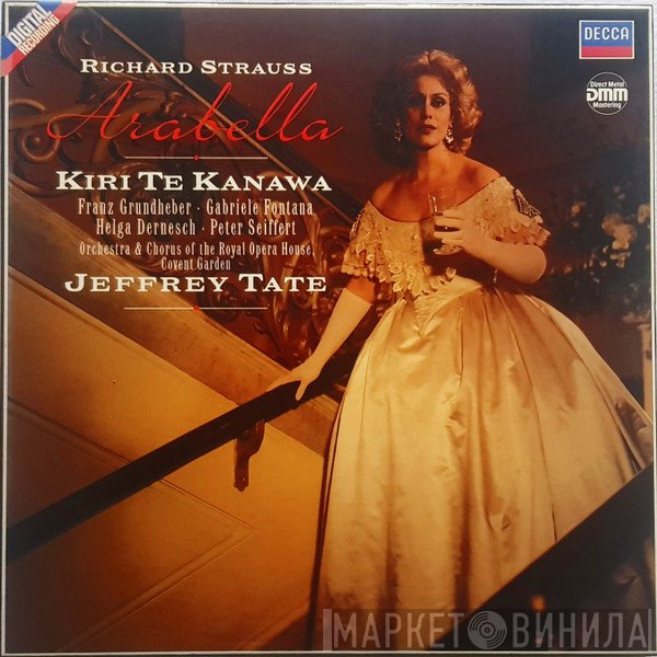 Richard Strauss - Kiri Te Kanawa, Franz Grundheber, Gabriele Fontana, Helga Dernesch, Peter Seiffert, Orchestra Of The Royal Opera House, Covent Garden & Chorus Of The Royal Opera House, Covent Garden, Jeffrey Tate  - Arabella