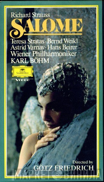 Richard Strauss - Teresa Stratas, Bernd Weikl, Astrid Varnay, Hans Beirer, Wiener Philharmoniker, Karl Böhm  - Salome