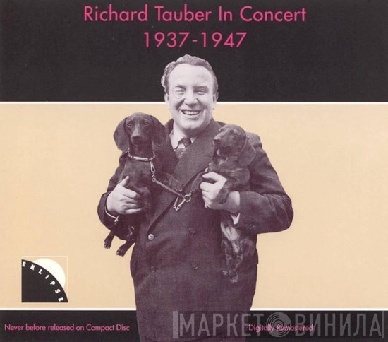 Richard Tauber - Richard Tauber In Concert 1937-1947