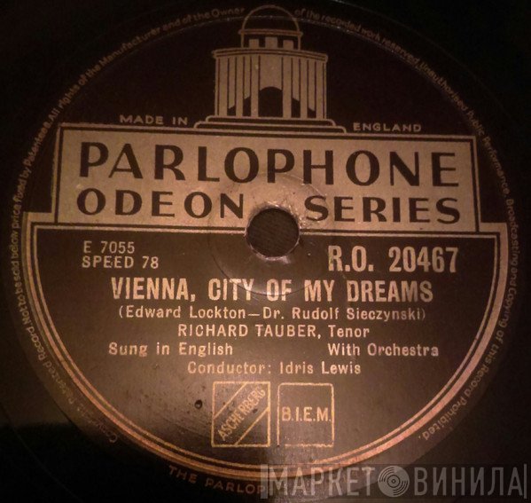 Richard Tauber - Vienna, City Of My Dreams / You Are My Heart's Delight