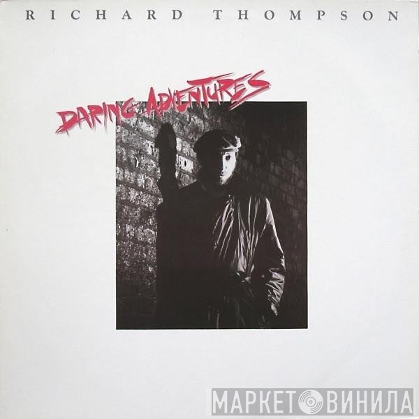 Richard Thompson  - Daring Adventures