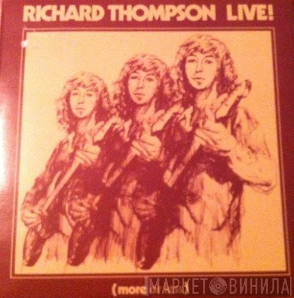Richard Thompson  - Richard Thompson Live! (More Or Less)
