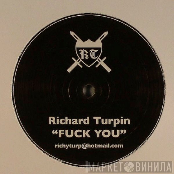 Richard Turpin - Fuck You / Lazy
