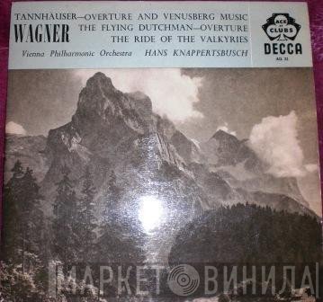Richard Wagner, Hans Knappertsbusch, Wiener Philharmoniker - Tannhäuser-Overture And Venusberg Music / The Flying Dutchman-Overture / The Ride Of The Valkyries