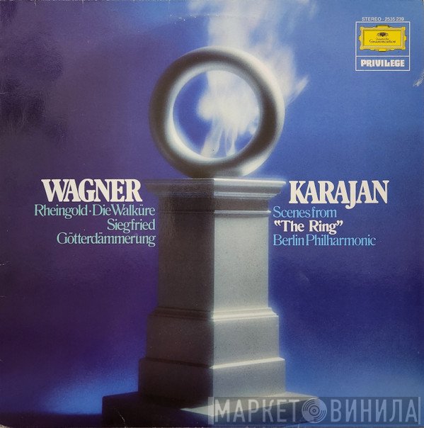 Richard Wagner / Herbert von Karajan, Berliner Philharmoniker  - Scenes From "The Ring"
