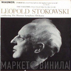 Richard Wagner, Leopold Stokowski, Houston Symphony Orchestra - Parsifal / The Valkyrie