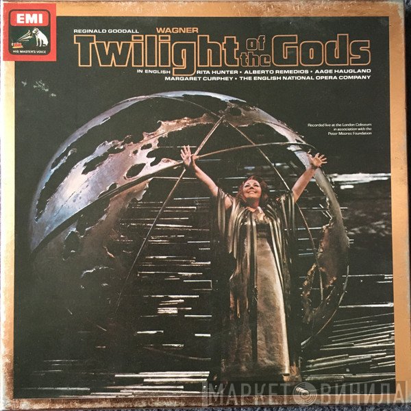 Richard Wagner, Aage Haugland, Reginald Goodall, Rita Hunter, Alberto Remedios, Margaret Curphey, The English National Opera Orchestra - Twilight Of The Gods (In English)