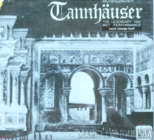Richard Wagner, Alexander Kipnis, Lauritz Melchior, George Szell, The Metropolitan Opera  - Tannhäuser