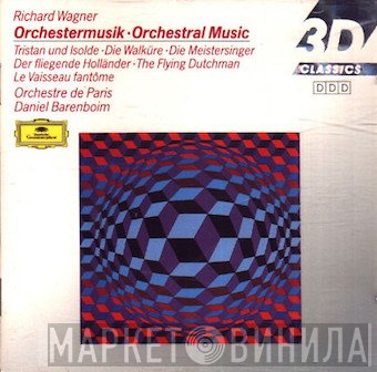 Richard Wagner, Daniel Barenboim, Orchestre De Paris - Orchestermusik • Orchestral Music - Tristan Und Isolde • Die Walküre • Die Meistersinger • Der Fliegende Holländer • The Flying Dutchman • Le Vaisseau Fantôme