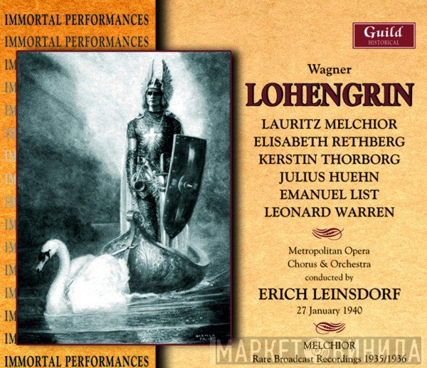 Richard Wagner, Erich Leinsdorf, Lauritz Melchior, Elisabeth Rethberg, Kerstin Thorborg, Julius Huehn, Emanuel List, Leonard Warren  - Lohengrin
