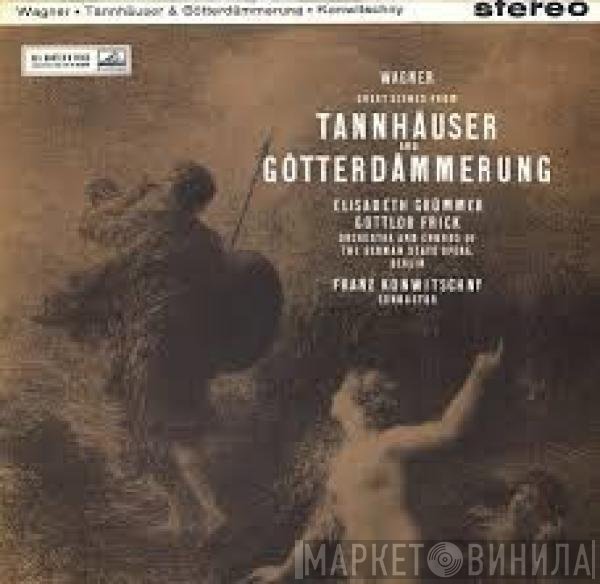 Richard Wagner, Franz Konwitschny, Chor Der Staatsoper Berlin, Staatskapelle Berlin - Great Scenes From Tannhäuser And Götterdämmerung