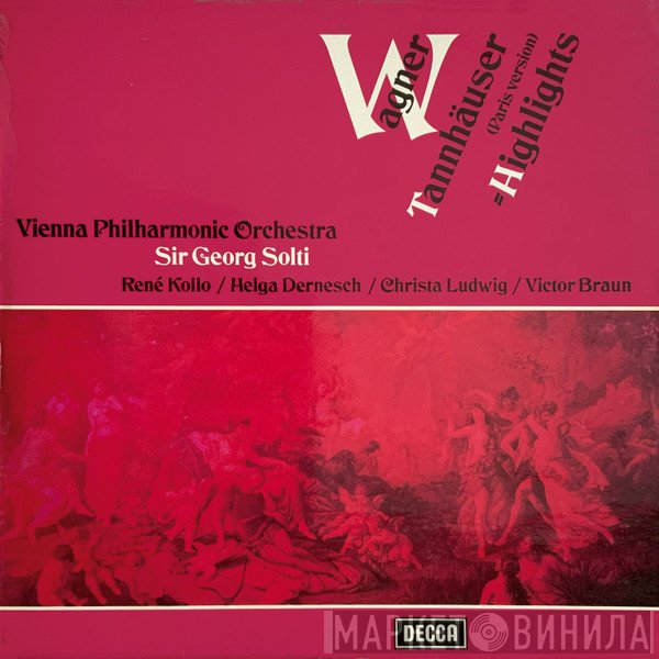 Richard Wagner, Georg Solti, René Kollo, Wiener Philharmoniker, Christa Ludwig, Helga Dernesch, Victor Braun - Tannhäuser (Paris Version) - Highlights