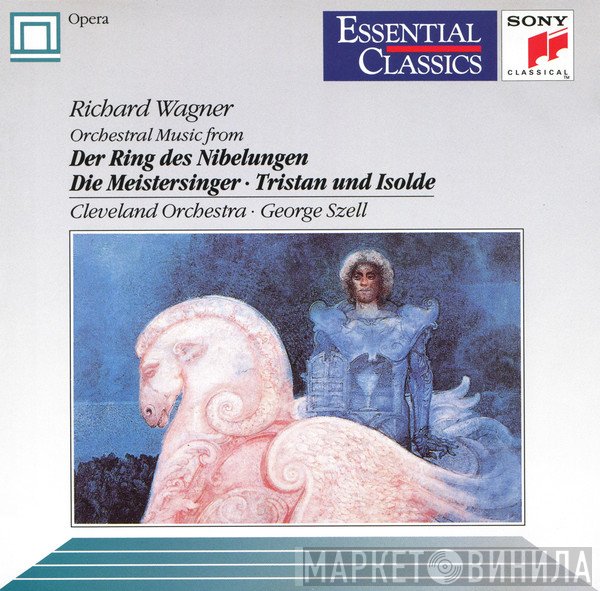 Richard Wagner, George Szell, The Cleveland Orchestra - Orchestral Music From: Der Ring Des Nibelungen = Die Meistersinger = Tristan Und Isolde