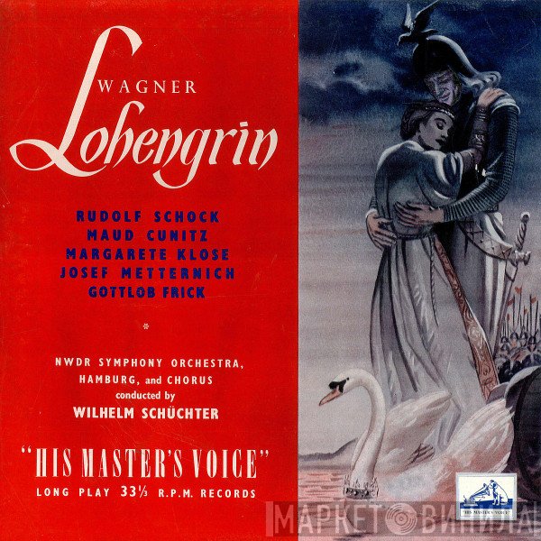 Richard Wagner, Gottlob Frick, Rudolf Schock, Maud Cunitz, Josef Metternich, Margarete Klose  - Lohengrin (Complete)