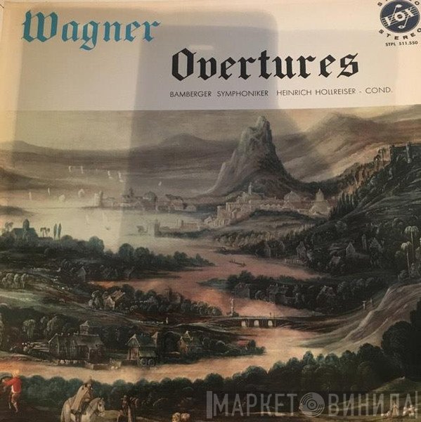 Richard Wagner - Heinrich Hollreiser & Bamberger Symphoniker  - Overtures