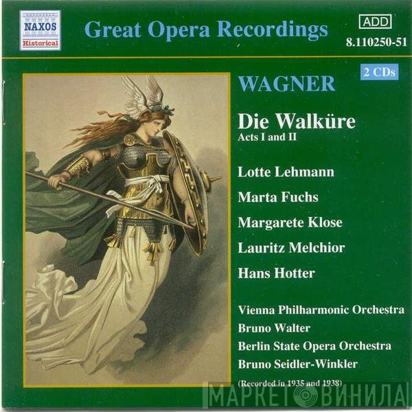 Richard Wagner, Lauritz Melchior, Hans Hotter, Lotte Lehmann, Margarete Klose, Marta Fuchs - Die Walküre · Acts I And II