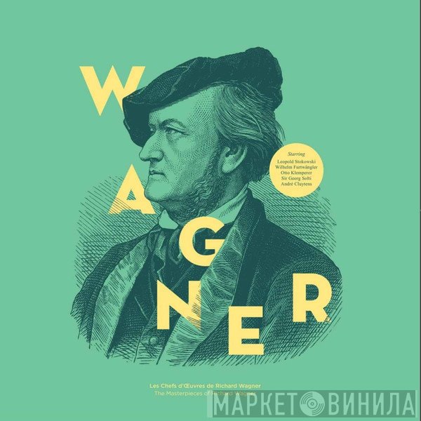Richard Wagner - Les Chefs D'Œuvres De = The Masterpieces Of Richard Wagner