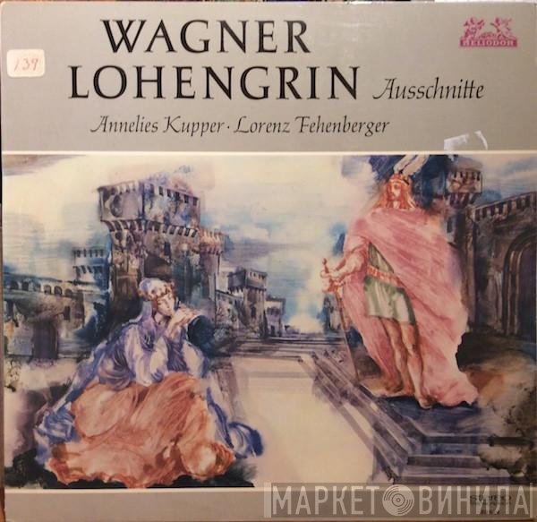 Richard Wagner  - Lohengrin (Excerpts)