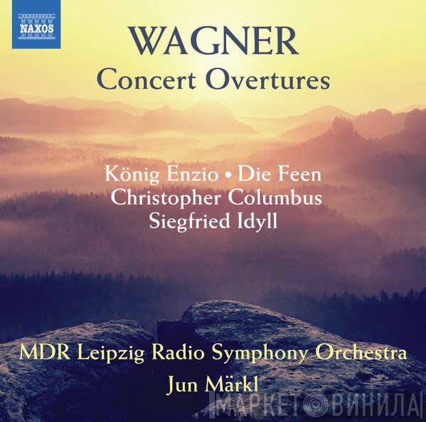 Richard Wagner, MDR Sinfonieorchester, Jun Märkl  - Concert Overtures