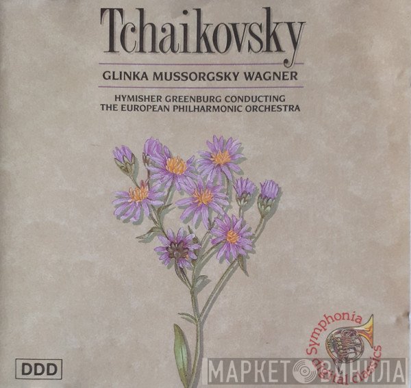 Richard Wagner, Modest Mussorgsky, Mikhail Ivanovich Glinka, Pyotr Ilyich Tchaikovsky - Hymisher Greenburg Conducting The European Philharmonic Orchestra