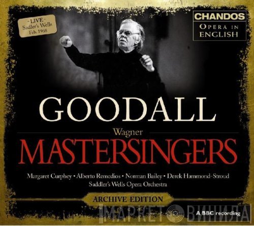 Richard Wagner, Norman Bailey, Derek Hammond-Stroud, Sadler's Wells Opera Company, Reginald Goodall, Alberto Remedios, Margaret Curphey - Mastersingers