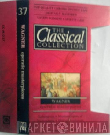 Richard Wagner  - Operatic Masterpieces