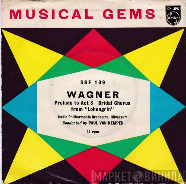 Richard Wagner, Paul van Kempen, Radio Filharmonisch Orkest - Wagner (Lohengrin)