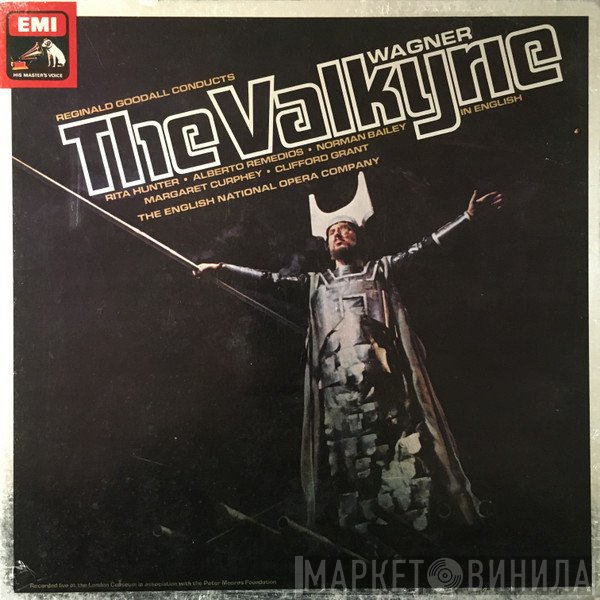 Richard Wagner, Reginald Goodall, Rita Hunter, Alberto Remedios, Norman Bailey, Margaret Curphey, Clifford Grant, The English National Opera Chorus And The English National Opera Orchestra  - The Valkyrie (In English)