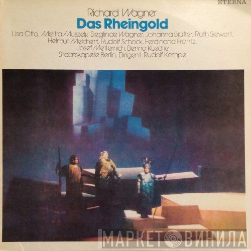 Richard Wagner, Staatskapelle Berlin, Rudolf Kempe, Lisa Otto, Melitta Muszely, Sieglinde Wagner, Johanna Blatter, Ruth Siewert, Helmut Melchert, Rudolf Schock, Ferdinand Frantz, Josef Metternich, Benno Kusche  - Das Rheingold