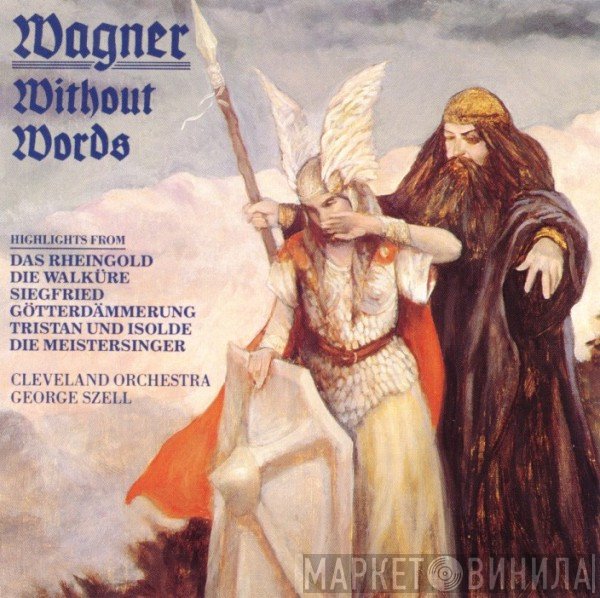 Richard Wagner - The Cleveland Orchestra, George Szell  - Wagner Without Words