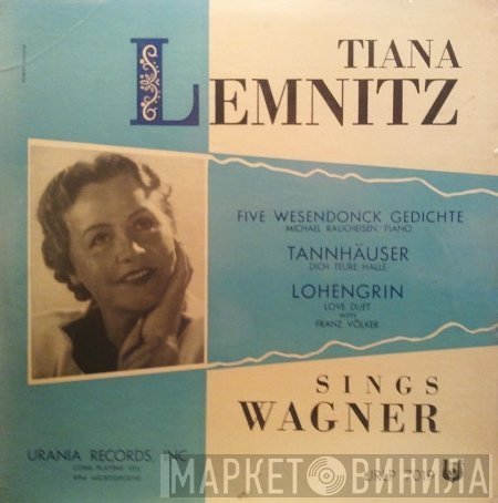 Richard Wagner, Tiana Lemnitz Featuring Michael Raucheisen, Franz Völker  - Sings Wagner