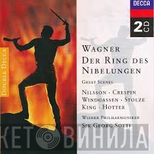 Richard Wagner, Wiener Philharmoniker, James King , Wolfgang Windgassen, Gerhard Stolze, Hans Hotter, Régine Crespin, Birgit Nilsson - Der Ring Des Nibelungen - Great Scenes