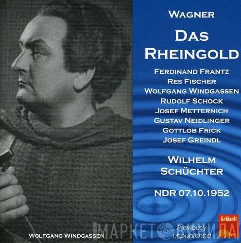 Richard Wagner, Wilhelm Schüchter, Ferdinand Frantz, Res Fischer, Wolfgang Windgassen, Rudolf Schock, Josef Metternich, Gustav Neidlinger, Gottlob Frick, Josef Greindl  - Das Rheingold