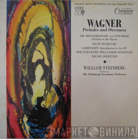Richard Wagner, William Steinberg, The Pittsburgh Symphony Orchestra - Preludes And Overtures