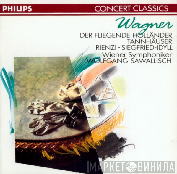 Richard Wagner, Wolfgang Sawallisch, Wiener Symphoniker - Der Fliegende Holländer . Tannhäuser . Rienzi . Siegfried-Idyll