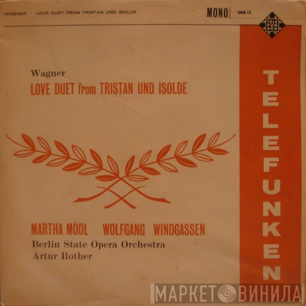 Richard Wagner, Wolfgang Windgassen, Artur Rother, Orchester Der Städtischen Oper Berlin, Martha Mödl - Love Duet From Tristan Und Isolde